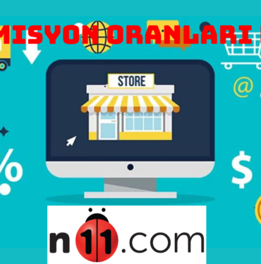 n11 komisyon oranları nedir