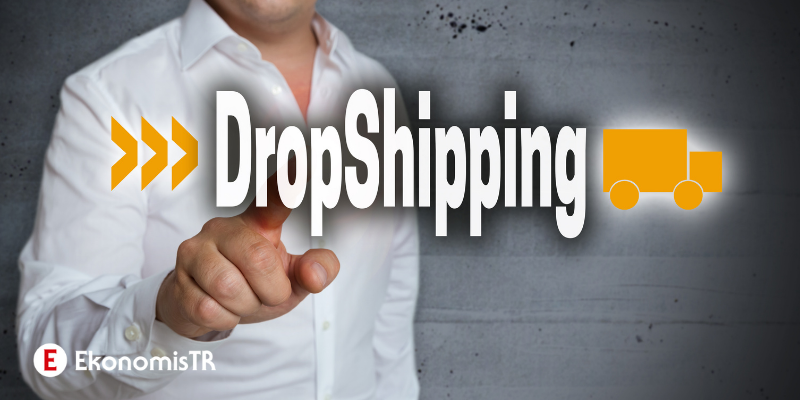 Dropshipping Nedir? Nasıl Yapılır?