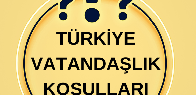 Türkiye Vatandaşlık Gayrimenkul Satın Alımı ile Başvuru Koşulları 2024